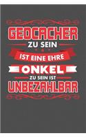 Geocacher Zu Sein Ist Eine Ehre - Onkel Zu Sein Ist Unbezahlbar