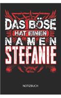 Das Böse hat einen Namen - Stefanie - Notizbuch