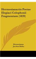 Hermesianactis Poetae Elegiaci Colophonii Fragmentum (1839)