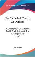 The Cathedral Church Of Durham
