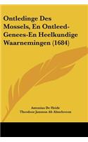 Ontledinge Des Mossels, En Ontleed-Genees-En Heelkundige Waarnemingen (1684)