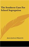 The Southern Case For School Segregation