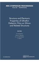 Structure and Electronic Properties of Ultrathin Dielectric Films on Silicon and Related Structures: Volume 592
