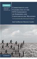 Commitments and Flexibilities in the Wto Agreement on Subsidies and Countervailing Measures