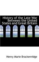 History of the Late War Between the United States and Great Britain