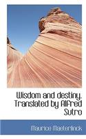 Wisdom and Destiny. Translated by Alfred Sutro: (English)