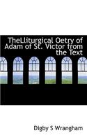 Thelliturgical Oetry of Adam of St. Victor from the Text