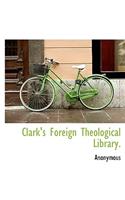 Clark's Foreign Theological Library.