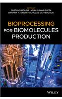 Bioprocessing for Biomolecules Production