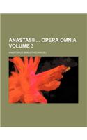 Anastasii Opera Omnia Volume 3: (English)