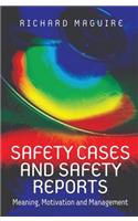 Safety Cases and Safety Reports