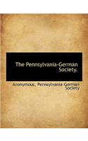 The Pennsylvania-German Society.