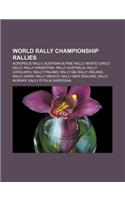 World Rally Championship Rallies: Acropolis Rally, Austrian Alpine Rally, Monte Carlo Rally, Rally Argentina, Rally Australia, Rally Catalunya