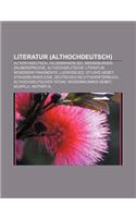 Literatur (Althochdeutsch): Althochdeutsch, Hildebrandslied, Merseburger Zauberspruche, Althochdeutsche Literatur, Mondseer Fragmente