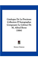 Catalogue de La Precieuse Collection D'Autographes Composant Le Cabinet de M. Alfred Bovet (1884)