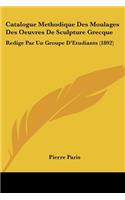Catalogue Methodique Des Moulages Des Oeuvres De Sculpture Grecque