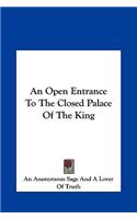 Open Entrance To The Closed Palace Of The King