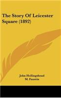 The Story Of Leicester Square (1892)