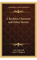 A Reckless Character and Other Stories: (English)