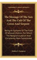 Message of the Sun and the Cult of the Cross and Serpent