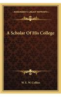 Scholar of His College