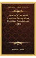 History Of The North American Young Men's Christian Associations (1913)