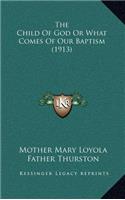 The Child of God or What Comes of Our Baptism (1913)