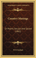 Country Musings