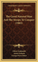 The Good Natured Man and She Stoops to Conquer (1903)