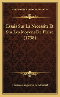 Essais Sur La Necessite Et Sur Les Moyens De Plaire (1738)