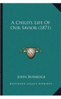 A Child's Life Of Our Savior (1871)