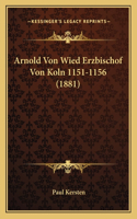 Arnold Von Wied Erzbischof Von Koln 1151-1156 (1881)