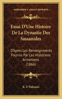 Essai D'Une Histoire De La Dynastie Des Sassanides