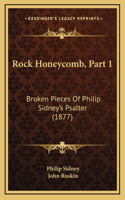 Rock Honeycomb, Part 1: Broken Pieces Of Philip Sidney's Psalter (1877)
