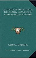 Lectures On Experimental Philosophy, Astronomy, And Chemistry V2 (1808)