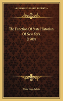 The Function Of State Historian Of New York (1909): (English)