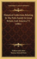 Historical Collections Relating To The Potts Family In Great Britain And America V1 (1901)