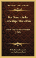 Germanische Todtenlager Bei Selzen