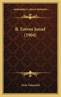 B. Eotvos Jozsef (1904)