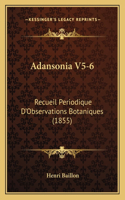 Adansonia V5-6: Recueil Periodique D'Observations Botaniques (1855)