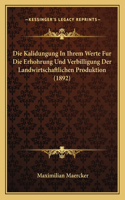 Kalidungung In Ihrem Werte Fur Die Erhohrung Und Verbilligung Der Landwirtschaftlichen Produktion (1892)