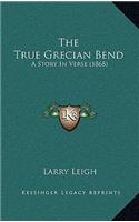The True Grecian Bend