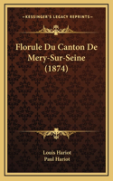 Florule Du Canton De Mery-Sur-Seine (1874)