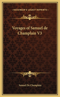 Voyages of Samuel de Champlain V3: (English)
