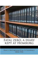 Fatal Zero, a Diary Kept at Homburg Volume 2