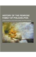 History of the Penrose Family of Philadelphia