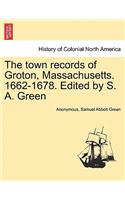 The Town Records of Groton, Massachusetts. 1662-1678. Edited by S. A. Green