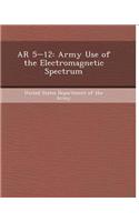 AR 5-12: Army Use of the Electromagnetic Spectrum(English)