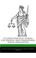 A Closer Look Into Lesbian, Gay, Bisexual, and Transgender Sexual Orientation