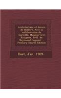 Architecture Et Decors de Theatre. Avec La Collaboration de Carlotti, Meunier [Et] Ratigner. Pref. de Raymond Cogniat